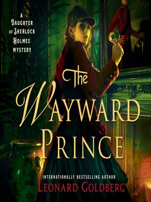 cover image of The Wayward Prince--A Daughter of Sherlock Holmes Mystery: the Daughter of Sherlock Holmes Mysteries Series, Book 7